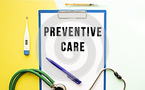 PREVENTIVE CARE text on a letterhead in a medical folder on a beautiful background.