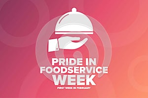 Pride in Food Service or Foodservice Week. First week in February. Holiday concept. Template for background, banner photo