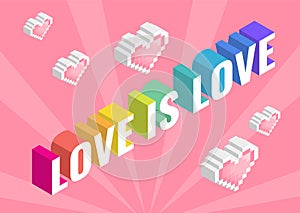 Pride isometric rainbow love is love words with 8-bit heart on pastel pink background