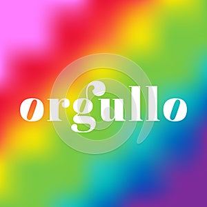 Pride LGBTQ abstract multicolor tie dye background. Rainbow banner with the word Pride in Spanish: `Orgullo`. Lettering. Gay Pride photo