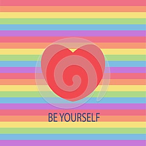 Pride Month,Beyourself is right.Support for LGBTQ pride.