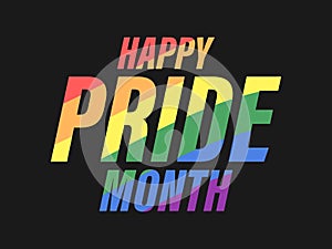 Pride month text with rainbow flag. LGBT Pride June. Tolerance and love. Festival of sexual minorities, gays and lesbians,