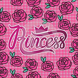 Princess card with lovely pink roses. Vector illustration.