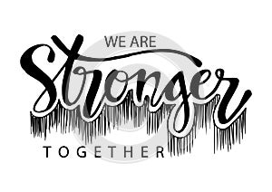 We are stronger together. photo