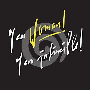 I am woman! I am invincible - feministic inspire motivational quote. photo
