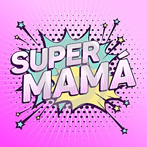 Super Mama, Super Mom spanish text, Mother celebration