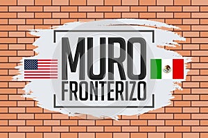 Muro Fronterizo, Border Wall spanish text photo