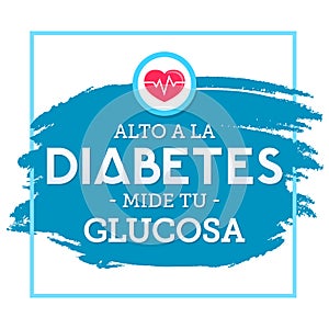 Alto a la Diabetes, mide tu Glucosa, Stop Diabetes, Test your Glucose spanish text photo