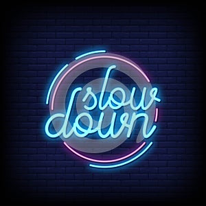 Slow Down Neon Signs Style Text Vector