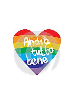 Italian rainbow loveheart vector - andrÃÂ  tutto bene Ã¢â¬â everything will be all right photo