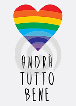 Italian rainbow loveheart vector - andrÃÂ  tutto bene Ã¢â¬â everything will be all right; a sign of hope during Coronavirus photo
