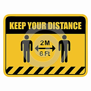 Keep your distance 2 m 6ft, Warning Sign. Black Yellow Caution Sign, New normal lifestye concept. photo
