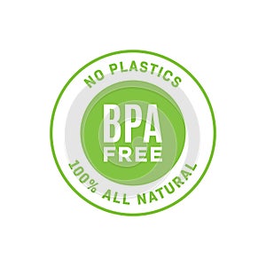 BPA Free, No Plastics, 100% Natural, BPA Free Label, Plastic Free Sticker, Template, Vector Illustration Background