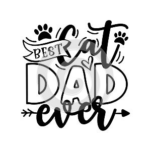 Best Cat Dad Ever- motivate  phrase with paw print. photo