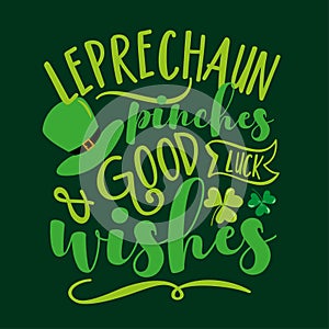Leprechaun pinches and good luck wishes  - funny slogan for Saint Patrick`s Day. photo