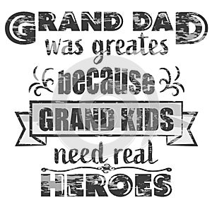Grand dad was greates short phrase on a white photo