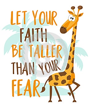 Let your faith be taller than your fear- motivational text with cute cartoon giraffe. photo