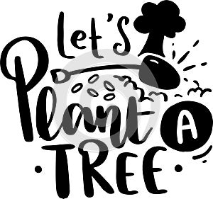 Let`s Plant A Tree