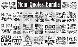 Mom Quotes Bundle. Quotes about Mother, Dog Mom, Funny Fur Mom, Cat Lover, Rescue Mama