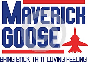 Maverick goose with jet bring back that loving feeling svg vector with image photo