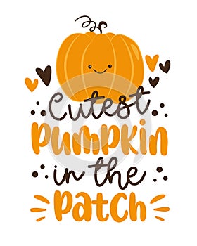 Cutest pumpkin in the patch- happy slogan with cute smiley pumpkin. photo