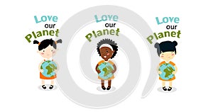 Print. `Love our planet.` Children with the planet Earth. The girls are holding the planet in their hands. Earth Day