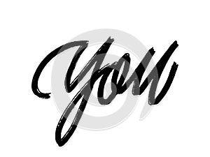 You. Hand written lettering isolated on white background.Vector template for poster, social network, banner, cards.