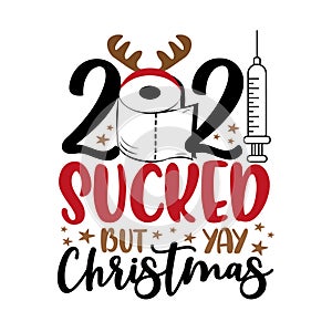 2021 sucked but yay Christmas - Funny greeting card for Christmas in covid-19 pandemic self isolated period