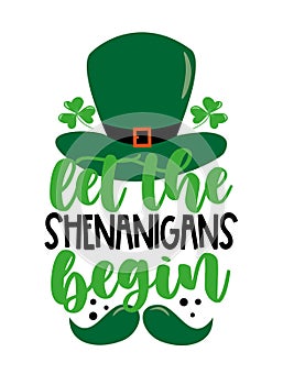 Let The shenanigans begin - funny saying with hat and mustache for St. Patrick`s day. photo