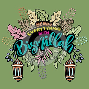 Begin everything with Bismillah hand lettering.
