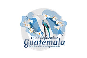 Translation: September 15, Guatemala, Happy Independence day.