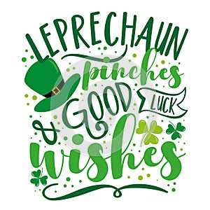 Leprechaun pinches and good luck wishes - funny slogan for St. Patrick\'s Day. photo