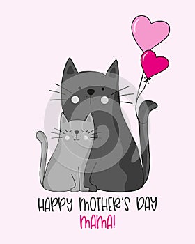 Happy Mother's Day Mama - Cute mama cat with balloons and little kitty hand drawn vector illustrartion.