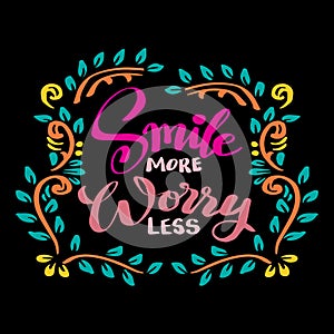 Smile more worry less, hand lettering.