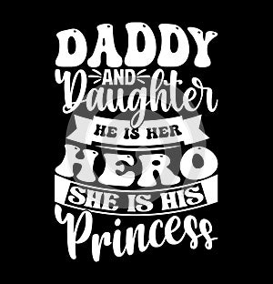 Daddy And Daughter He Is Her Hero She Is His Princess, Superhero Daddy, Fathers Day Gift, Daddy And Daughter Saying Tee