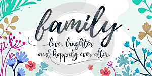 Family Love Laughter and Happily Quote vector Natural Background