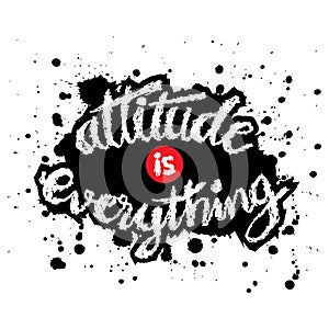 Attitude is everything. Vector illustration with hand drawn lettering.