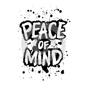 Peace of mind. Inspirational quote. Hand drawn lettering.