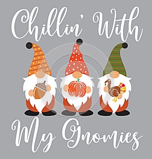 Chillin with my gnomies, happy fall, thanksgiving day, happy harvest, vector illustration file photo