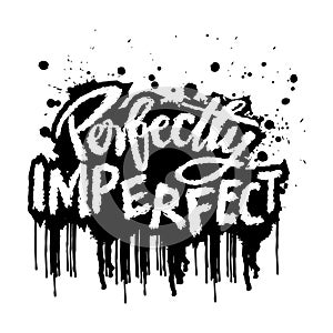 Perfectly imperfect hand lettering quotes. photo