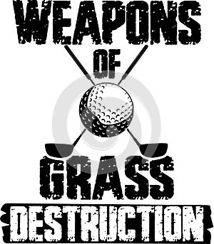 Weapons of grass destruction, golf team, golf club, golf ball, golf player
