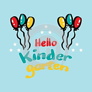 Hello kindergarten lettering with balloons.