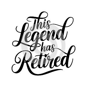 This Legend Has Retired Typography Artwork