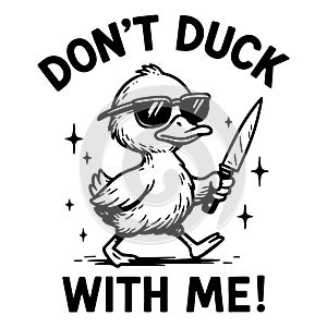 Dont Duck With Me Funny Duck Pun Humor Wordplay Cartoon Animal Design