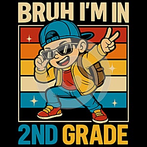 Bruh Im In Second Grade Funny School Back To School Kids Design