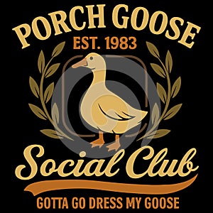 Porch Goose Social Club Est 1983 Funny Vintage Home Decor Humor Design