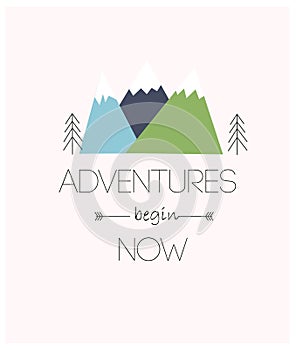 Print. adventures begin now. Vector poster. Motivational poster. Postcard