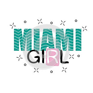 Print background and slogan. For t-shirt in vector. Miami girl text.