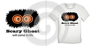 Print on t-shirt graphics design, poltergeist motive image, text with the words Scary Ghost will come to life, isolated on