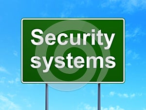 Privacy concept: Security Systems on road sign background